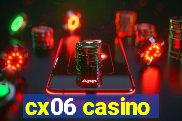 cx06 casino